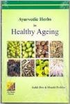 Ayurvedic Herbs in Healthy Ageing - Sukh Dev