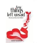 Few Things Left Unsaid: Was Your Promise of Love Fulfilled? - Sudeep Nagarkar