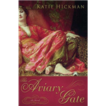 The Aviary Gate - Katie Hickman