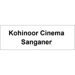 Kohinoor Cinema - Sanganer Bazar - Jaipur