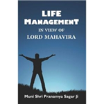 Life Management in View of Lord Mahavira - Muni Shri Pranamya Sagar Ji