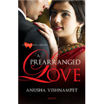 A Prearranged Love - Anusha Vishnampet