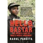 Hello, Bastar - Rahul Pandita
