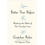 Better Than Before - Gretchen Rubin