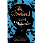 The Firebird - Saikat Majumdar
