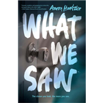 What We Saw - Aaron Hartzler