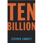Ten Billion - Stephen Emmott