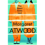 The Heart Goes Last - Margaret Atwood