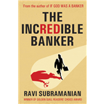 The Incredible Banker - Ravi Subramanian