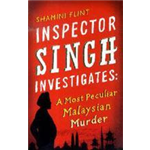 Inspector Singh Investigates: A Most Peculiar Malaysian Murder - Shamini Flint