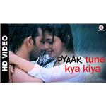 Pyaar Tune Kya Kiya