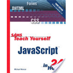 Sams Teach Yourself JavaScript in 24 Hours - Michael G Moncur