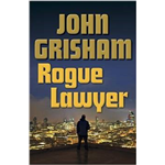 Rogue Lawyer - John Grisham