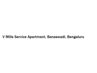 V Mills Service Apartment - Banaswadi - Bengaluru