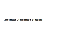 Lobos Hotel - Cubbon Road - Bengaluru