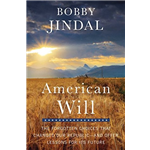 American Will: The Forgotten Choices That Changed Our Republic - Bobby Jindal