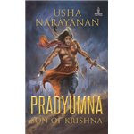 Pradyumna: Son of Krishna - Usha Narayanan