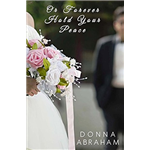 Or Forever Hold Your Peace - Donna Abraham