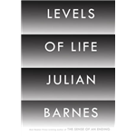 Levels Of Life - Julian Barnes