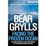 Facing the Frozen Ocean - Bear Grylls