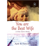 You are the Best Wife - Ajay K Pandey