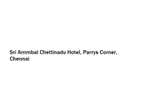 Sri Ammbal Chettinadu Hotel - Parrys Corner - Chennai