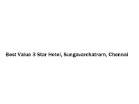 Best Value 3 Star Hotel - Sungavarchatram - Chennai