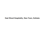 East Wood Hospitality - New Town - Kolkata