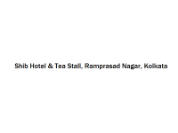 Shib Hotel & Tea Stall - Ramprasad Nagar - Kolkata