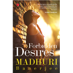 Forbidden Desires - Madhuri Banerjee