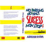 No Parking No Halt: Success Non Stop - Abhishek Ratna
