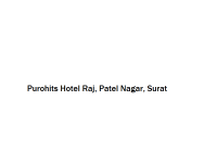 Purohits Hotel Raj - Patel Nagar - Surat