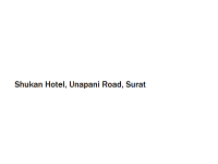 Shukan Hotel - Unapani Road - Surat