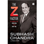 The Z Factor - Subhash Chandra
