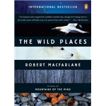 The Wild Places - Robert Macfarlane