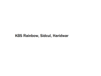 KBS Rainbow - Sidcul - Haridwar