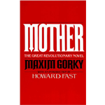 Mother: The Great Revolutionary Novel - Maksim Gorky