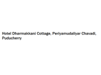 Hotel Dharmakkani Cottage - Periyamudaliyar Chavadi - Puducherry