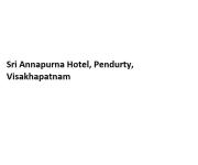 Sri Annapurna Hotel - Pendurty - Visakhapatnam