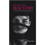 Tell Me Your Real Story - Savita Nair