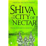 Shiva In The City Of Nectar - Preetha Rajah Kannan