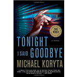 Tonight I Said Goodbye - Michael Koryta