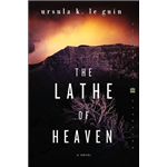 The Lathe Of Heaven - Ursula K. Le Guin
