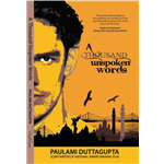 A Thousand Unspoken Words - Paulami Dutta Gupta