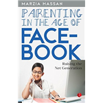 Parenting In The Age Of Facebook - Marzia Hassan