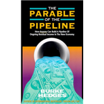 The Parable Of The Pipeline - Burke Hedges