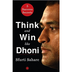 Think & Win Like Dhoni - Sfurti Sahare