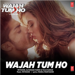 Wajah Tum Ho Songs