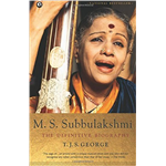 M.S. Subbulakshmi: The Definitive Biography - T.J.S. George