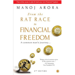 From The Rat Race To Financial Freedom - Manoj Arora